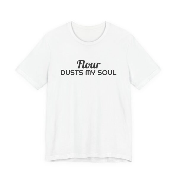1006498156141781981_2048.jpeg Flour dusts my soul tee