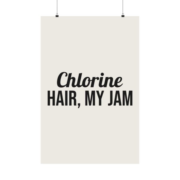 10101404888770823974_2048.jpeg Chlorine hair, my jam poster