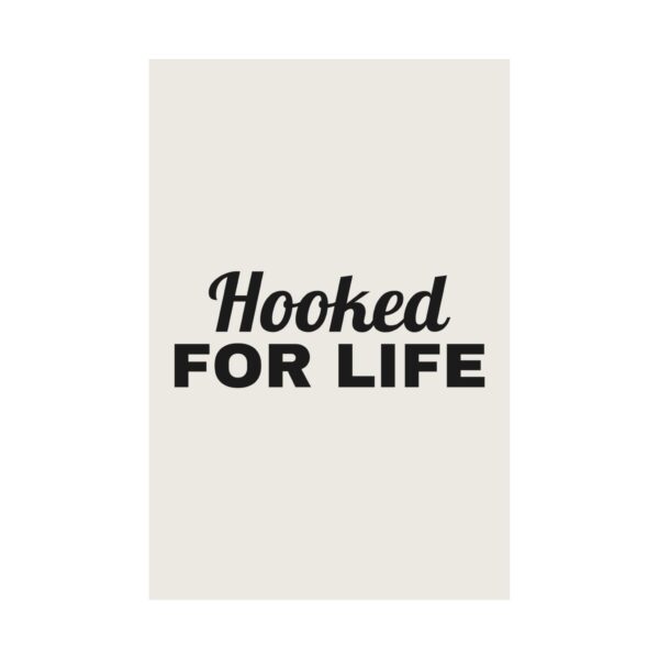 10140407453288957952_2048.jpeg Hooked for life poster
