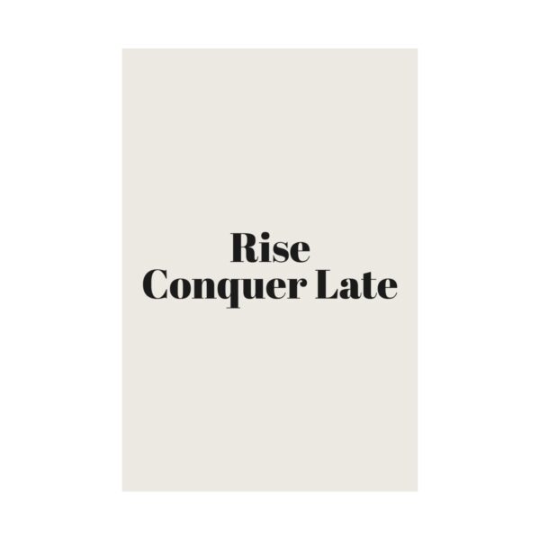 1025213665928562905_2048.jpeg Rise conquer late poster