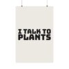 10370655285124278850_2048.jpeg I talk to plants poster