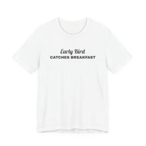 Early bird catches breakfast tee