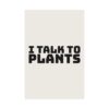 12232136552173779541_2048.jpeg I talk to plants poster