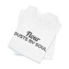 12362705801736212409_2048.jpeg Flour dusts my soul tee