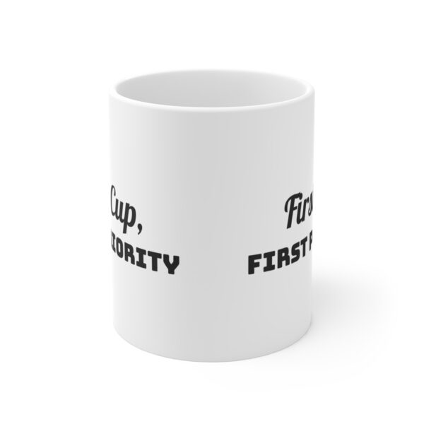 First cup, first priority mug