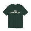 12892818907214576313_2048.jpeg Hills give me joy tee