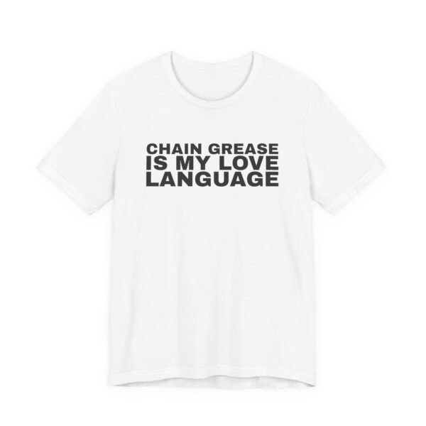 13003522946058150073_2048.jpeg Chain grease is my love language tee