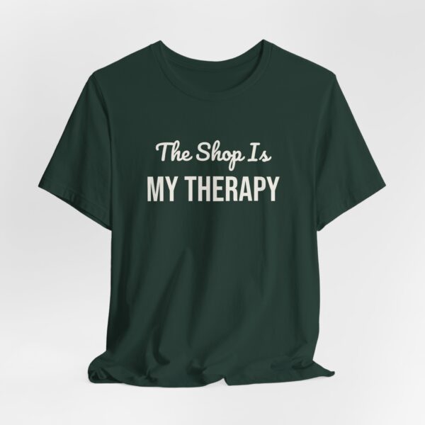 13163450441831551392_2048.jpeg The shop is my therapy tee