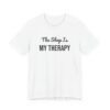 13779636310218640519_2048.jpeg The shop is my therapy tee