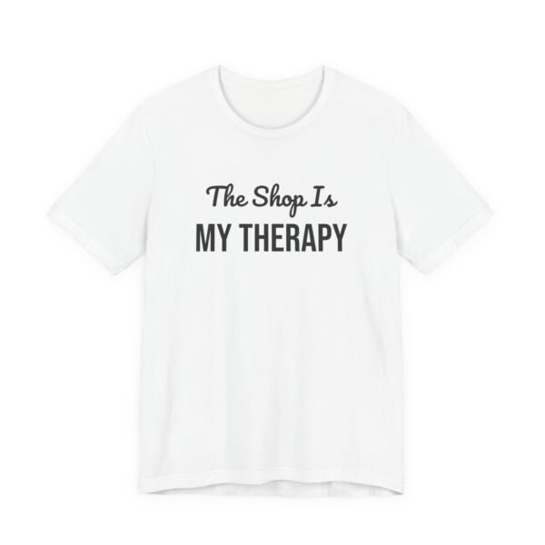 13779636310218640519_2048.jpeg The shop is my therapy tee