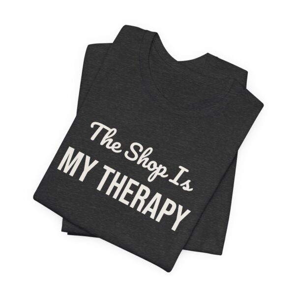 13810734558051857167_2048.jpeg The shop is my therapy tee
