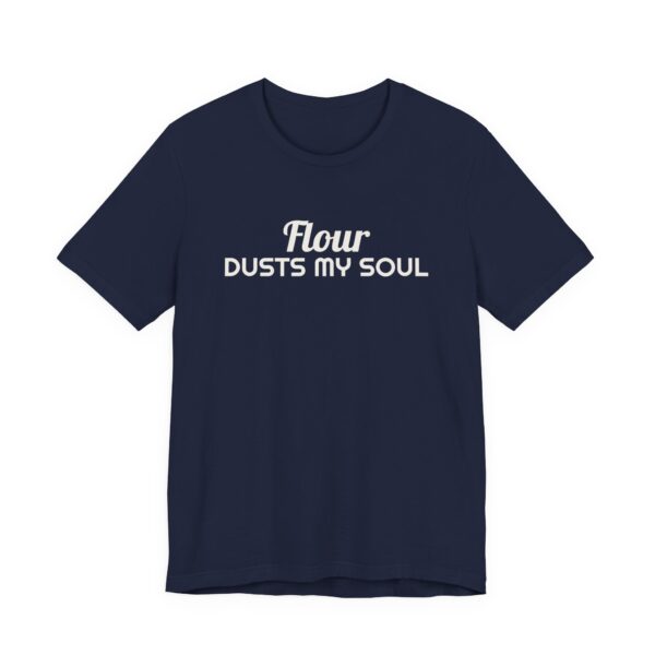 1458226224906564496_2048.jpeg Flour dusts my soul tee