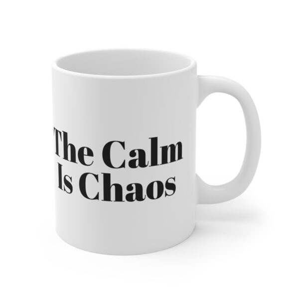 14852001892006632458_2048.jpeg The calm is chaos mug