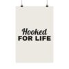 15240196674277582541_2048.jpeg Hooked for life poster