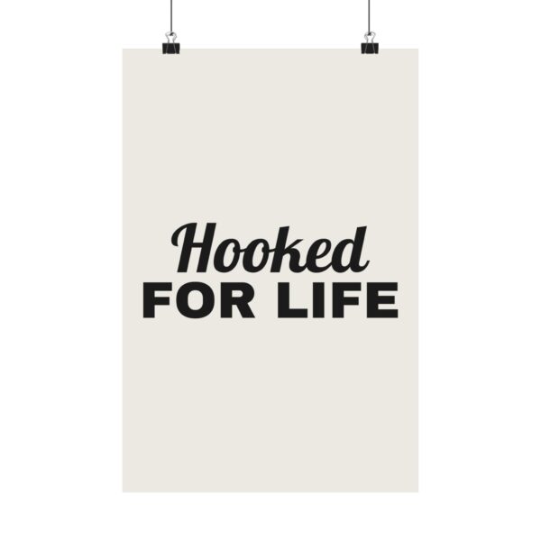 15240196674277582541_2048.jpeg Hooked for life poster