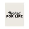 15303090591559389155_2048.jpeg Hooked for life poster