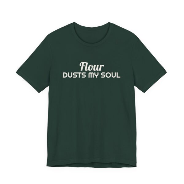 15378844214187389869_2048.jpeg Flour dusts my soul tee