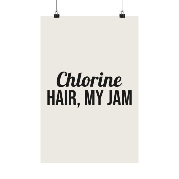15478344839659662708_2048.jpeg Chlorine hair, my jam poster