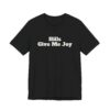 15860217894827818684_2048.jpeg Hills give me joy tee