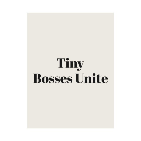 16849057523492359640_2048.jpeg Tiny bosses unite poster