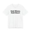 17274983165661552861_2048.jpeg Cold water, cold heart tee