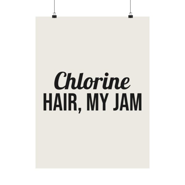 17318475205825050715_2048.jpeg Chlorine hair, my jam poster