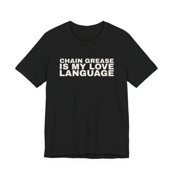 18076675897830031266_2048.jpeg Chain grease is my love language tee