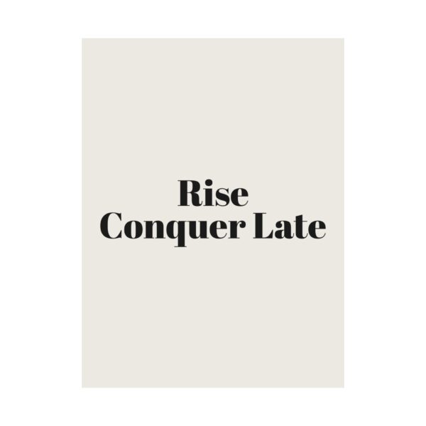 1821499495832196629_2048.jpeg Rise conquer late poster