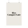 2562549975397348331_2048.jpeg Rise conquer late poster