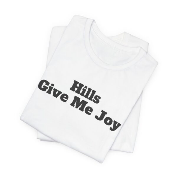 2565072413430550129_2048.jpeg Hills give me joy tee