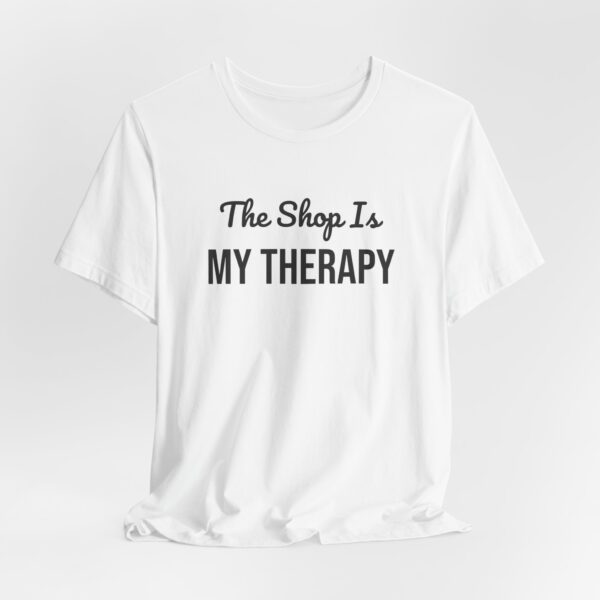 2636686466462112262_2048.jpeg The shop is my therapy tee