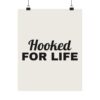 279310371856030351_2048.jpeg Hooked for life poster
