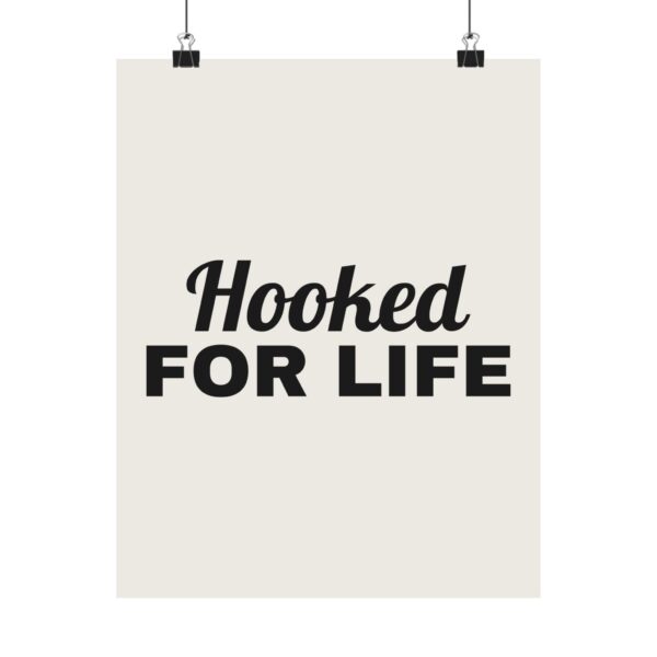 279310371856030351_2048.jpeg Hooked for life poster