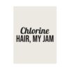2897369041783708261_2048.jpeg Chlorine hair, my jam poster