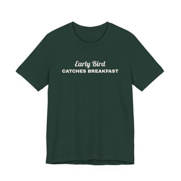 2911129726825857639_2048.jpeg Early bird catches breakfast tee