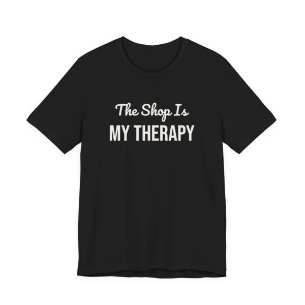 3118148921521832904_2048.jpeg The shop is my therapy tee