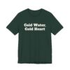 3343854819455805081_2048.jpeg Cold water, cold heart tee