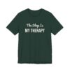 347280772817753304_2048.jpeg The shop is my therapy tee