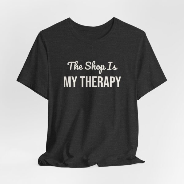 356849670391838654_2048.jpeg The shop is my therapy tee