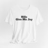 3914799069787657852_2048.jpeg Hills give me joy tee