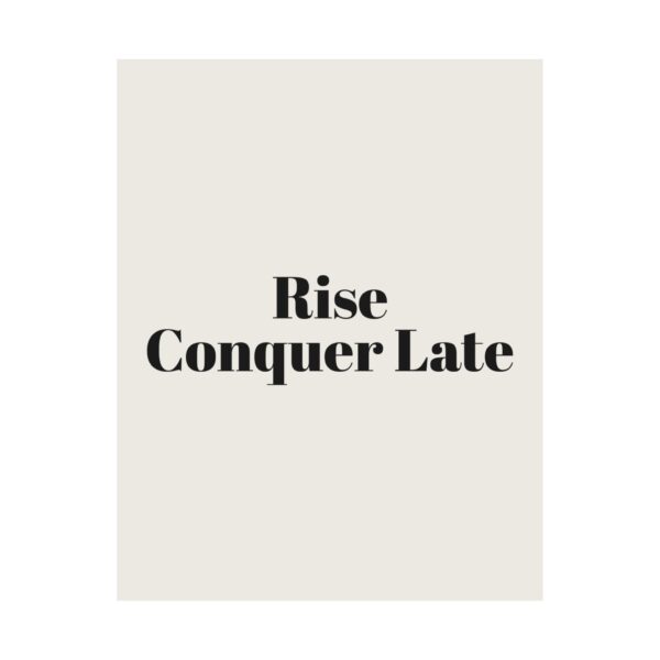 3935440755177099608_2048.jpeg Rise conquer late poster