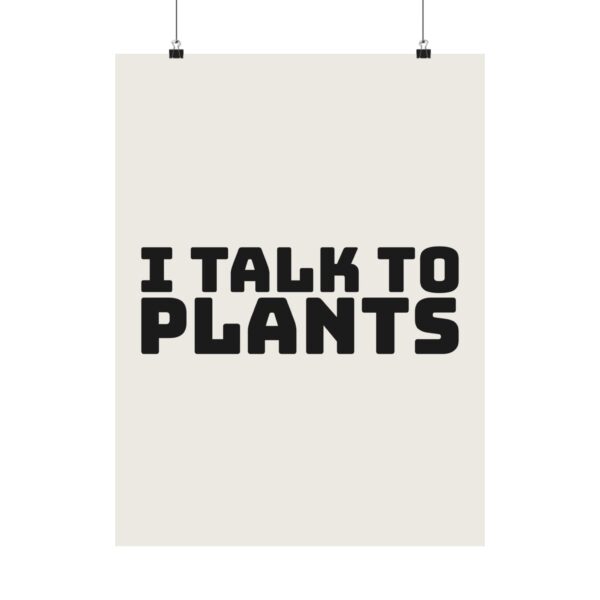 4150383391635584427_2048.jpeg I talk to plants poster