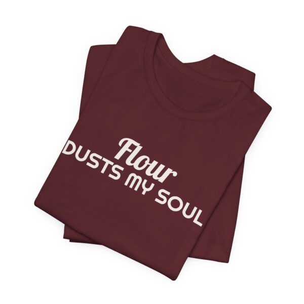 4594806989255179482_2048.jpeg Flour dusts my soul tee