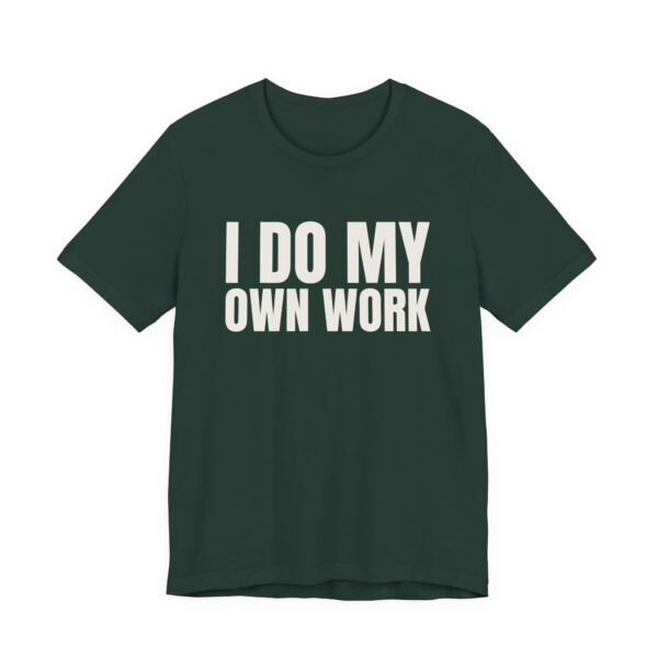 4761006194118364973_2048.jpeg I do my own work tee