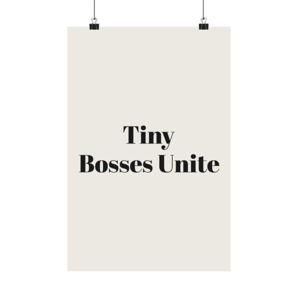 4922360828181604444_2048.jpeg Tiny bosses unite poster