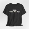 4965773228281681896_2048.jpeg Hills give me joy tee