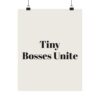5150126716344816347_2048.jpeg Tiny bosses unite poster