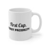 First cup, first priority mug