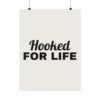 5285020696564118937_2048.jpeg Hooked for life poster