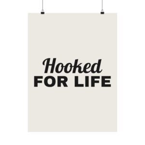 Hooked for life poster